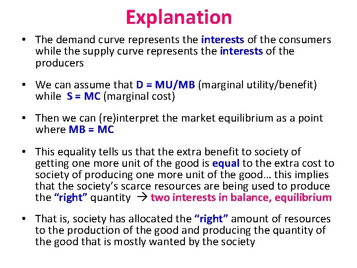 Explanation • The demand curve represents the interests of the consumers while the supply