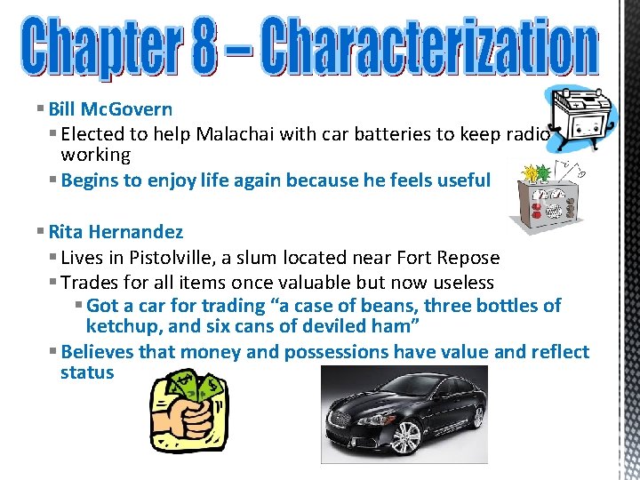 § Bill Mc. Govern § Elected to help Malachai with car batteries to keep