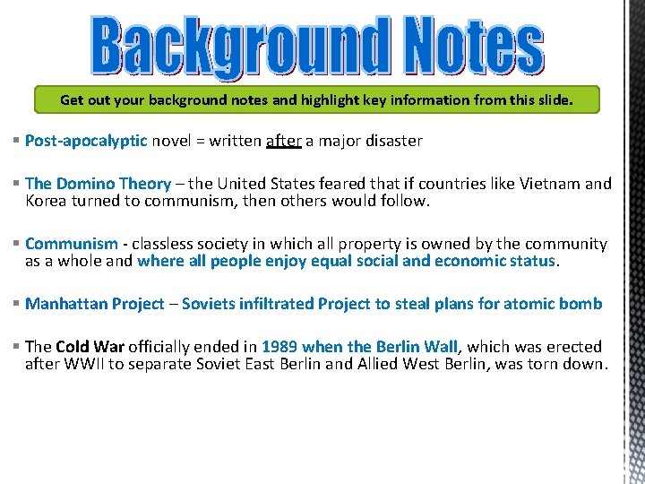 Get out your background notes and highlight key information from this slide. § Post-apocalyptic