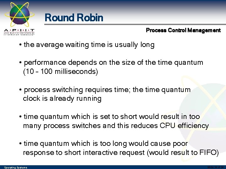 Round Robin Process Control Management • the average waiting time is usually long • Round Robin Process Control Management • the average waiting time is usually long •
