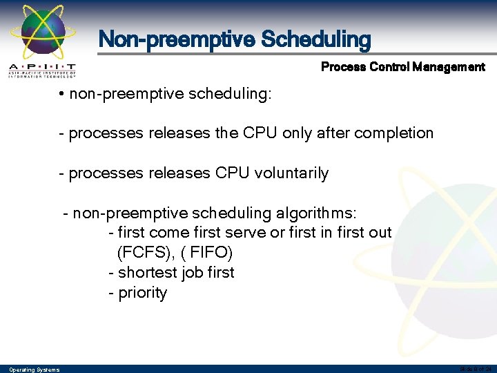 Non-preemptive Scheduling Process Control Management • non-preemptive scheduling: - processes releases the CPU only Non-preemptive Scheduling Process Control Management • non-preemptive scheduling: - processes releases the CPU only