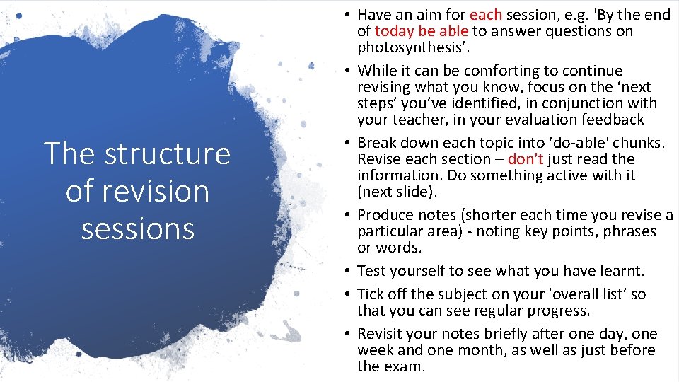 The structure of revision sessions • Have an aim for each session, e. g.