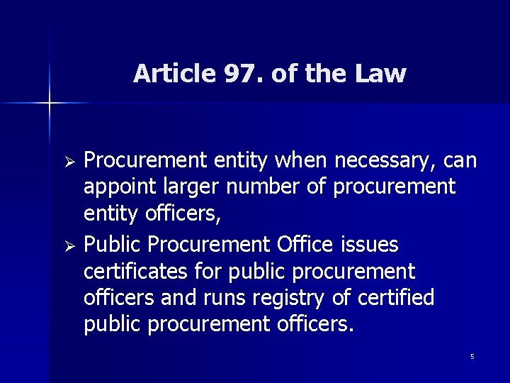 Article 97. of the Law Procurement entity when necessary, can appoint larger number of