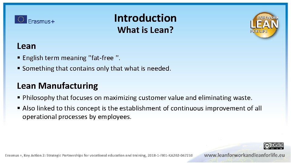 Introduction What is Lean? Lean § English term meaning ''fat-free ''. § Something that