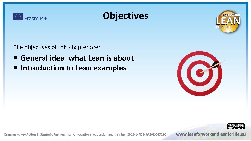 Objectives The objectives of this chapter are: § General idea what Lean is about
