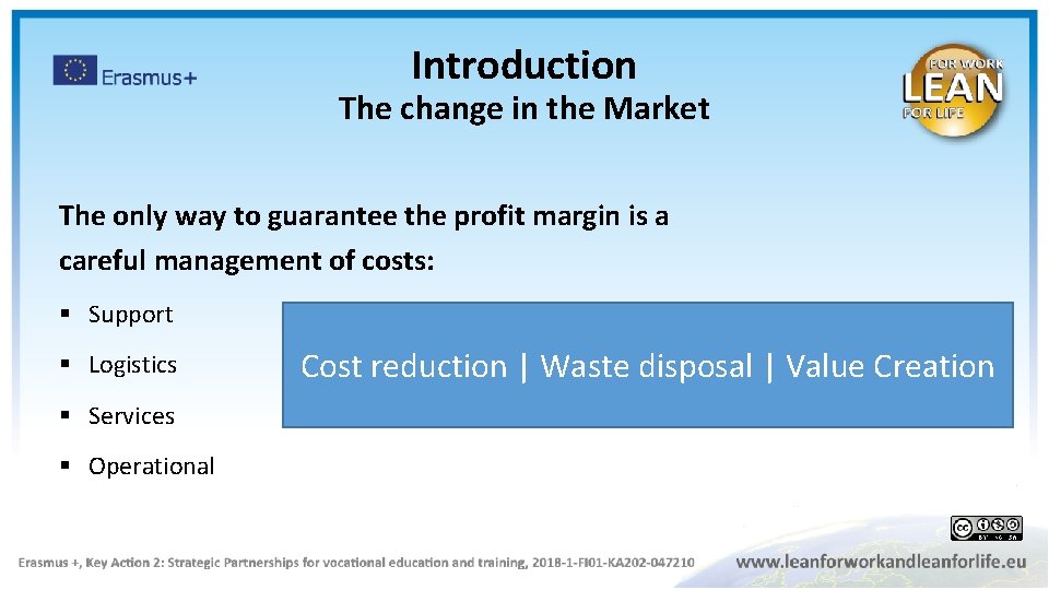 Introduction The change in the Market The only way to guarantee the profit margin