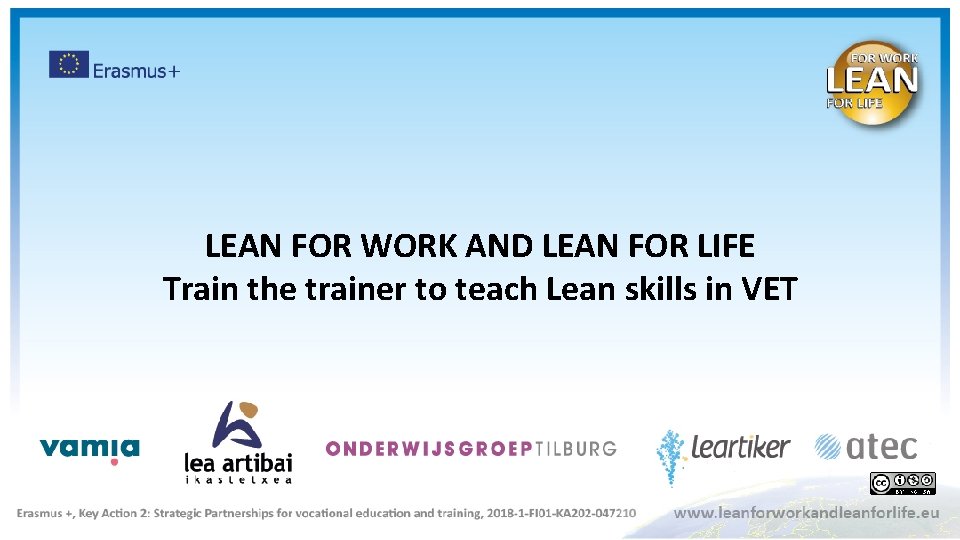 LEAN FOR WORK AND LEAN FOR LIFE Train the trainer to teach Lean skills