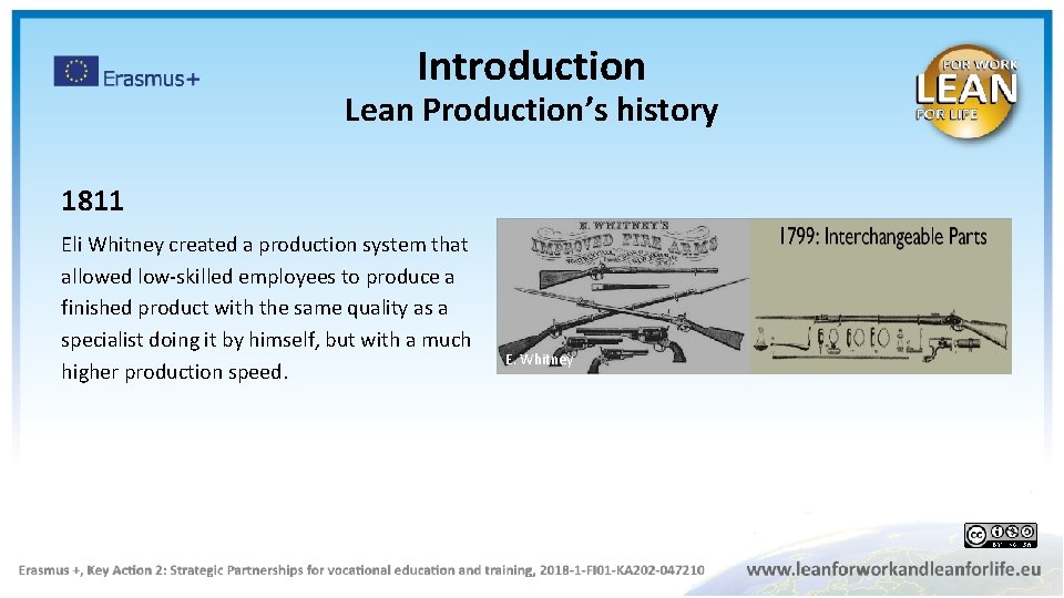 Introduction Lean Production’s history 1811 Eli Whitney created a production system that allowed low-skilled