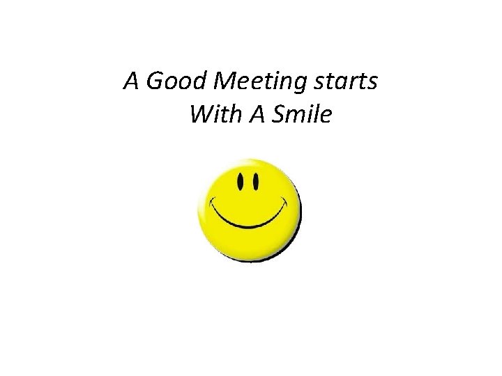A Good Meeting starts With A Smile 