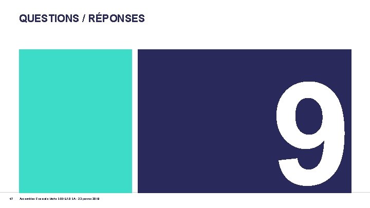 QUESTIONS / RÉPONSES 47 Assemblée Générale Mixte SODEXO SA - 23 janvier 2018 9
