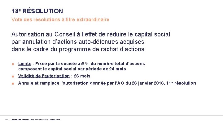 18 e RÉSOLUTION Vote des résolutions à titre extraordinaire Autorisation au Conseil à l’effet