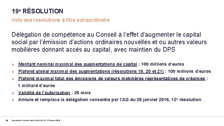 19 e RÉSOLUTION Vote des résolutions à titre extraordinaire Délégation de compétence au Conseil