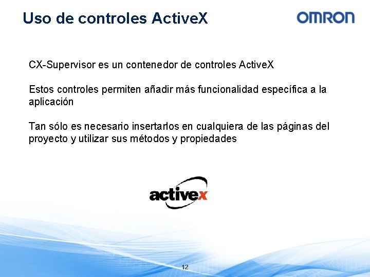 Uso de controles Active. X CX-Supervisor es un contenedor de controles Active. X Estos