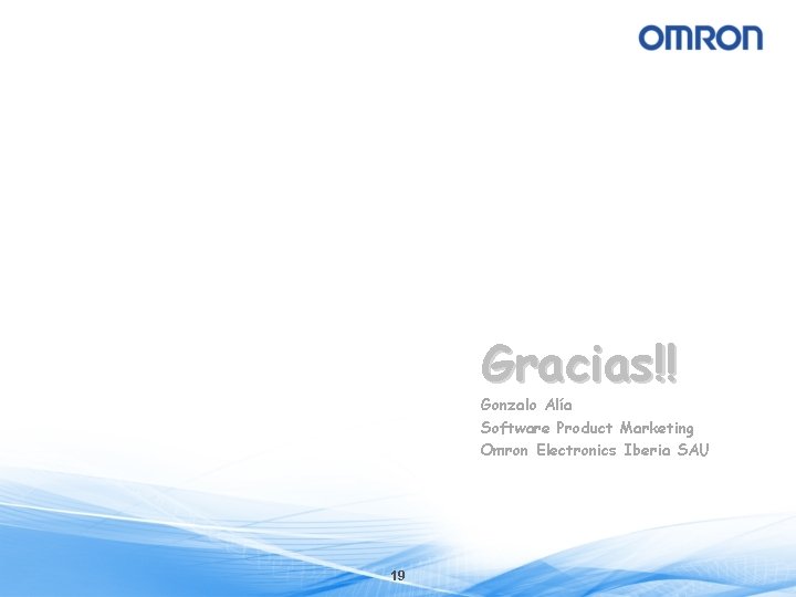 Gracias!! Gonzalo Alía Software Product Marketing Omron Electronics Iberia SAU 19 