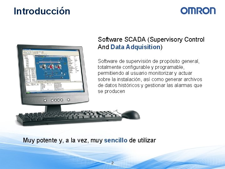 Introducción Software SCADA (Supervisory Control And Data Adquisition) Software de supervisión de propósito general,
