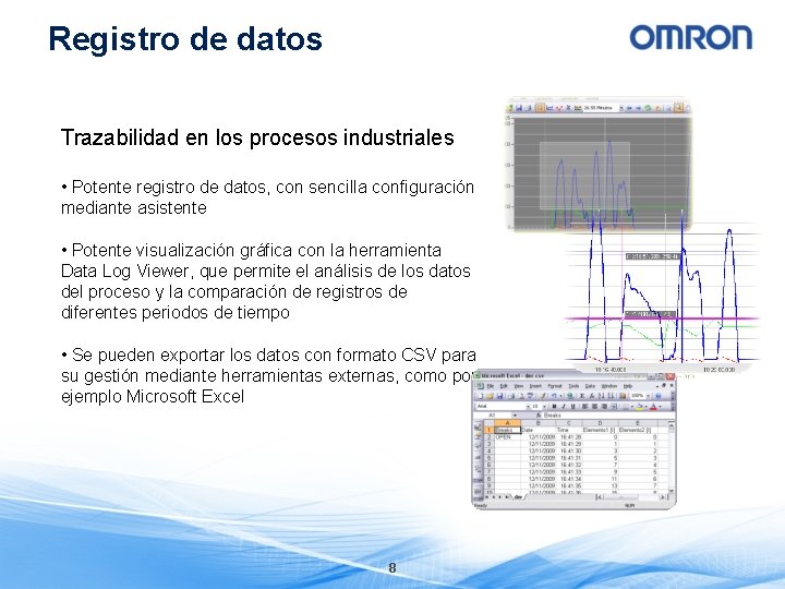 Registro de datos Trazabilidad en los procesos industriales • Potente registro de datos, con