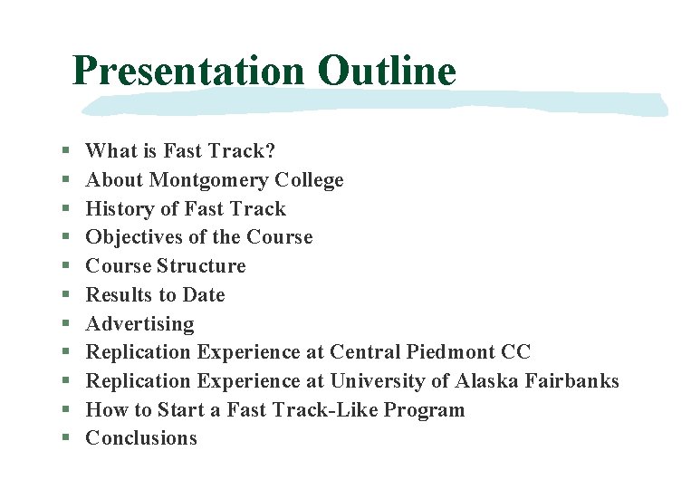 Presentation Outline § § § What is Fast Track? About Montgomery College History of