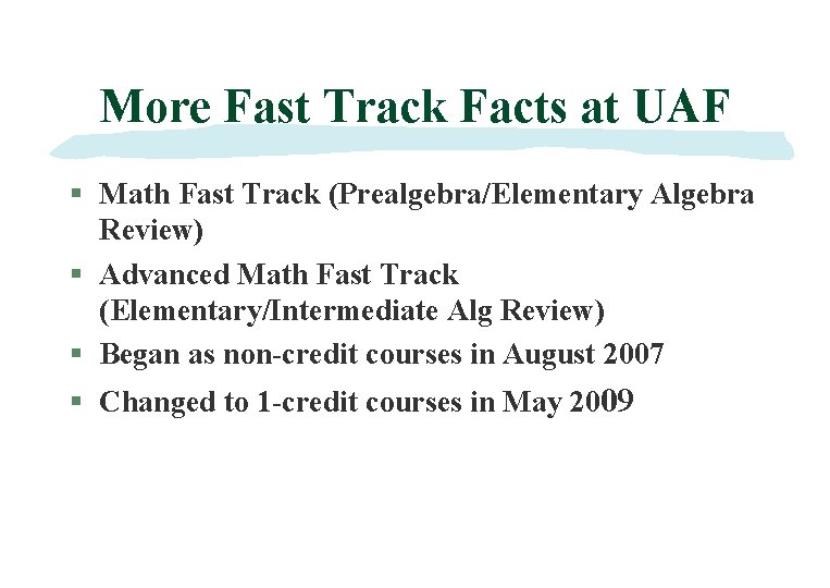 More Fast Track Facts at UAF § Math Fast Track (Prealgebra/Elementary Algebra Review) §