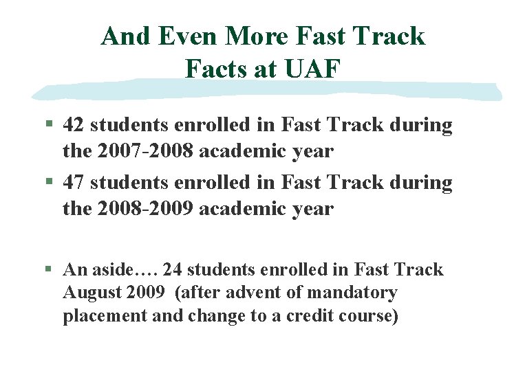 And Even More Fast Track Facts at UAF § 42 students enrolled in Fast