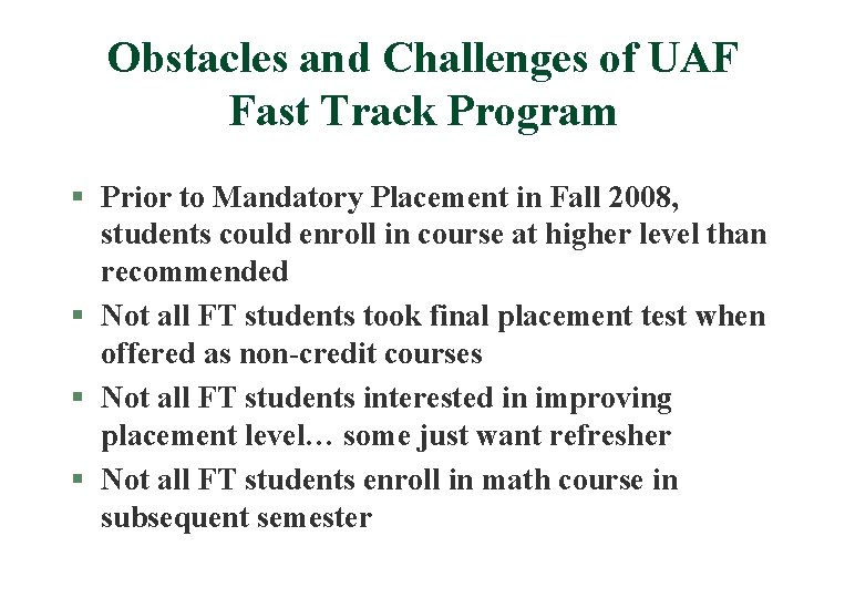 Obstacles and Challenges of UAF Fast Track Program § Prior to Mandatory Placement in