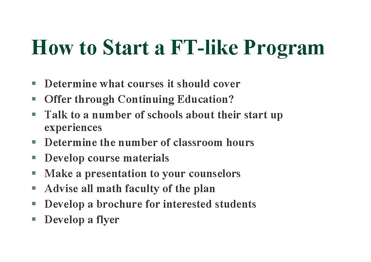 How to Start a FT-like Program § Determine what courses it should cover §