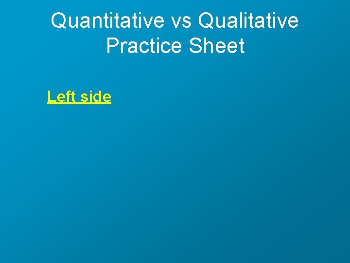 Quantitative vs Qualitative Practice Sheet Left side 