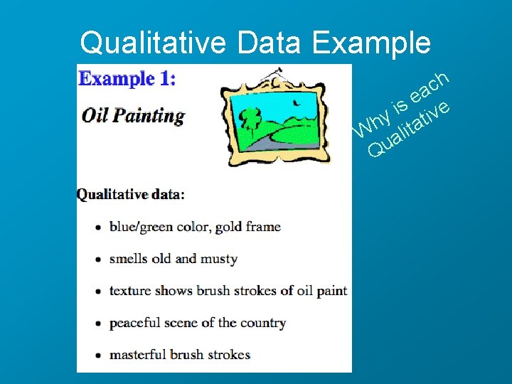 Qualitative Data Example h c a e s ive i hy litat W a