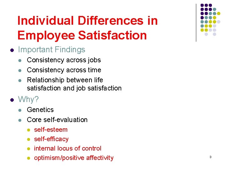 Individual Differences in Employee Satisfaction l Important Findings l l Consistency across jobs Consistency