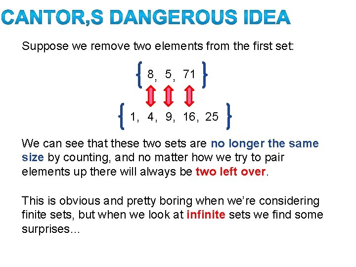 Suppose we remove two elements from the first set: 8, 5 , 71 1