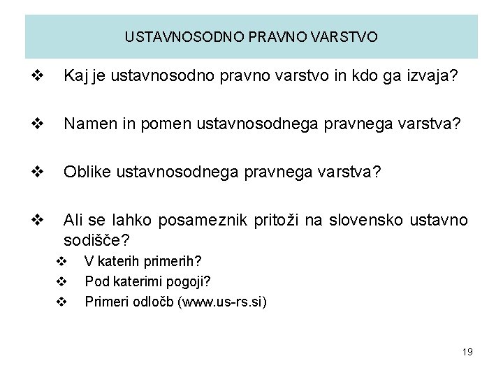 USTAVNOSODNO PRAVNO VARSTVO v Kaj je ustavnosodno pravno varstvo in kdo ga izvaja? v