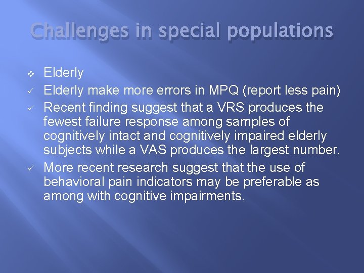 Challenges in special populations v ü ü ü Elderly make more errors in MPQ