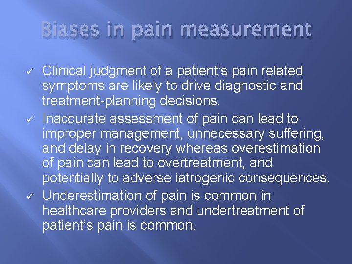 Biases in pain measurement ü ü ü Clinical judgment of a patient’s pain related
