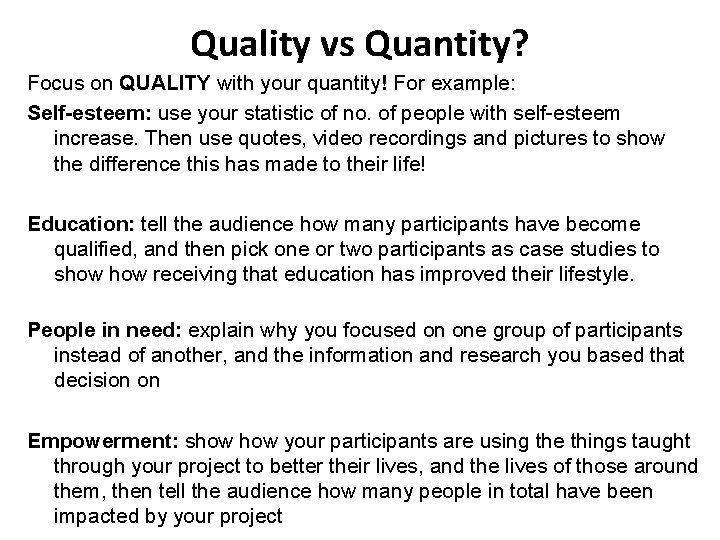 Quality vs Quantity? Focus on QUALITY with your quantity! For example: Self-esteem: use your