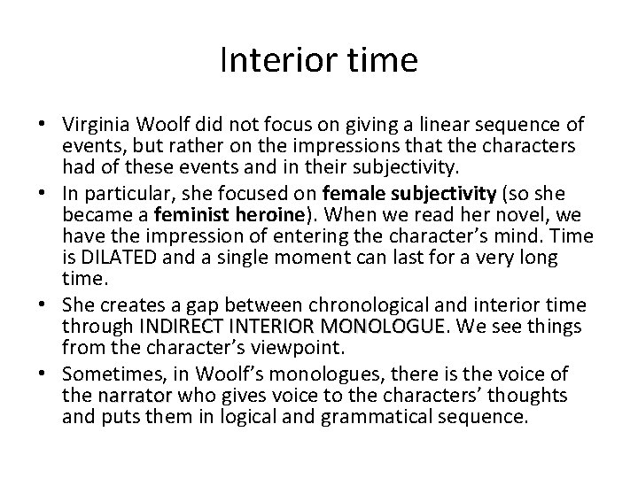 Interior time • Virginia Woolf did not focus on giving a linear sequence of