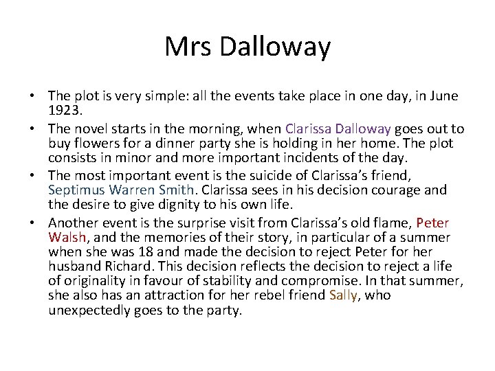 Mrs Dalloway • The plot is very simple: all the events take place in