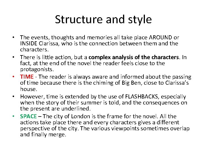Structure and style • The events, thoughts and memories all take place AROUND or