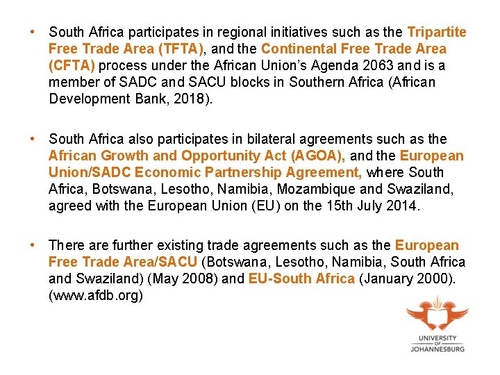  • South Africa participates in regional initiatives such as the Tripartite Free Trade
