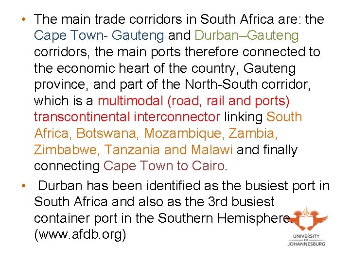  • The main trade corridors in South Africa are: the Cape Town- Gauteng