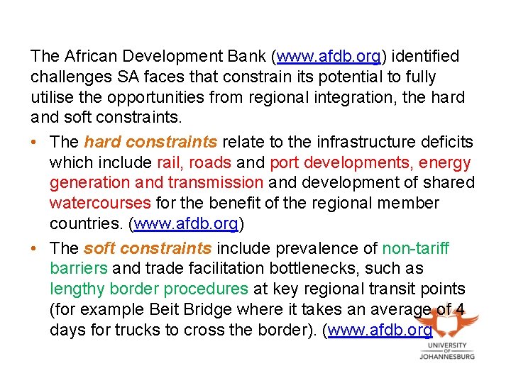 The African Development Bank (www. afdb. org) identified challenges SA faces that constrain its