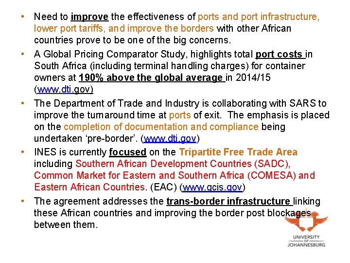  • Need to improve the effectiveness of ports and port infrastructure, lower port