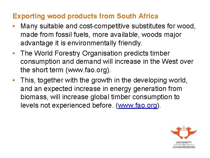Exporting wood products from South Africa • Many suitable and cost-competitive substitutes for wood,