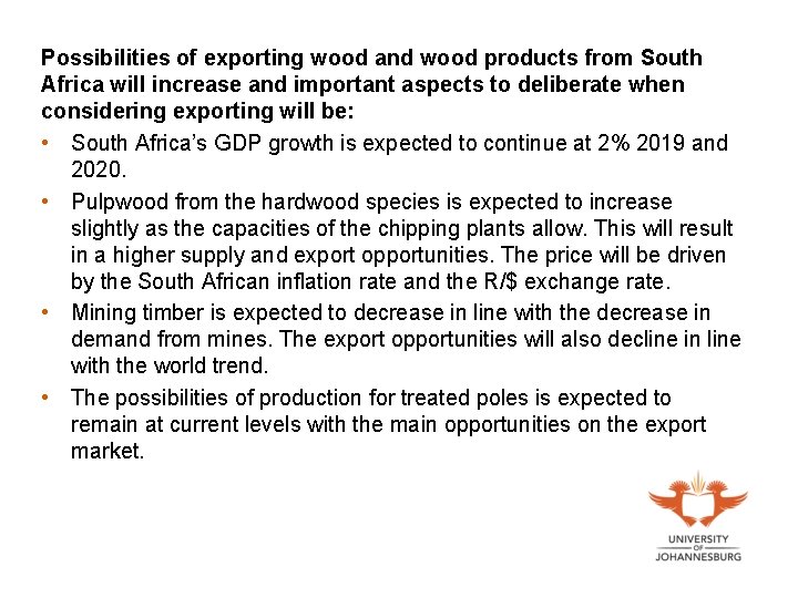 Possibilities of exporting wood and wood products from South Africa will increase and important