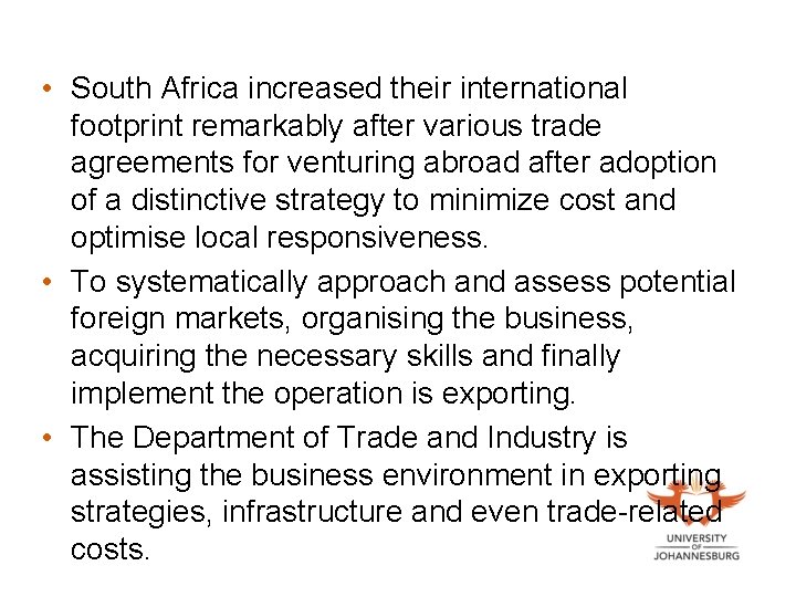  • South Africa increased their international footprint remarkably after various trade agreements for
