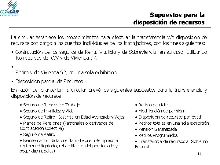Supuestos para la disposición de recursos La circular establece los procedimientos para efectuar la Supuestos para la disposición de recursos La circular establece los procedimientos para efectuar la