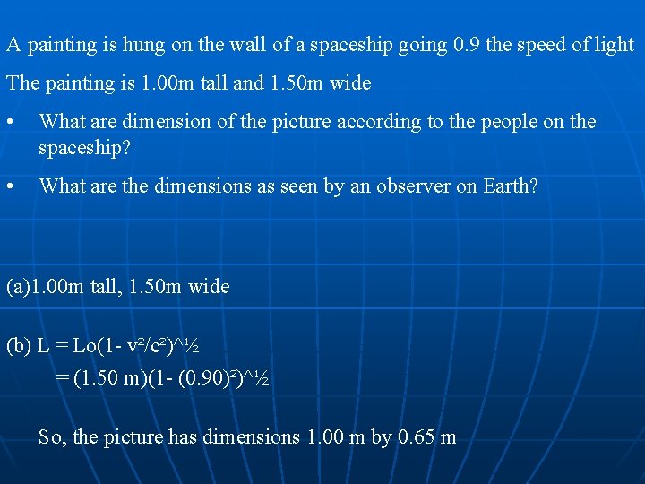 A painting is hung on the wall of a spaceship going 0. 9 the