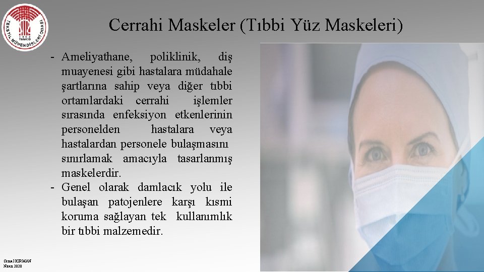 Cerrahi Maskeler (Tıbbi Yüz Maskeleri) - Ameliyathane, poliklinik, diş muayenesi gibi hastalara müdahale şartlarına