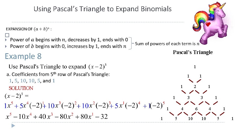 Using Pascal’s Triangle to Expand Binomials � Pascal’s Triangle Example 8 1 1 1