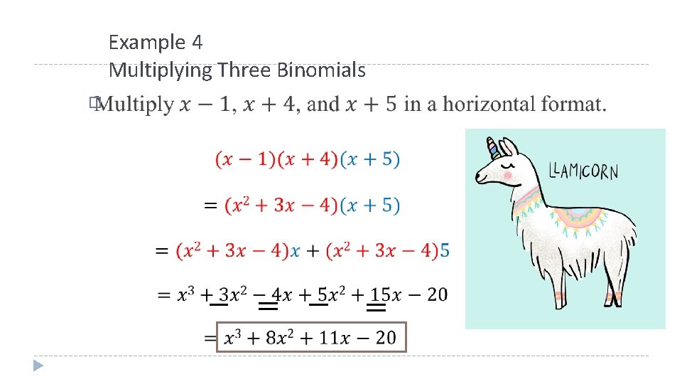 Example 4 Multiplying Three Binomials � 