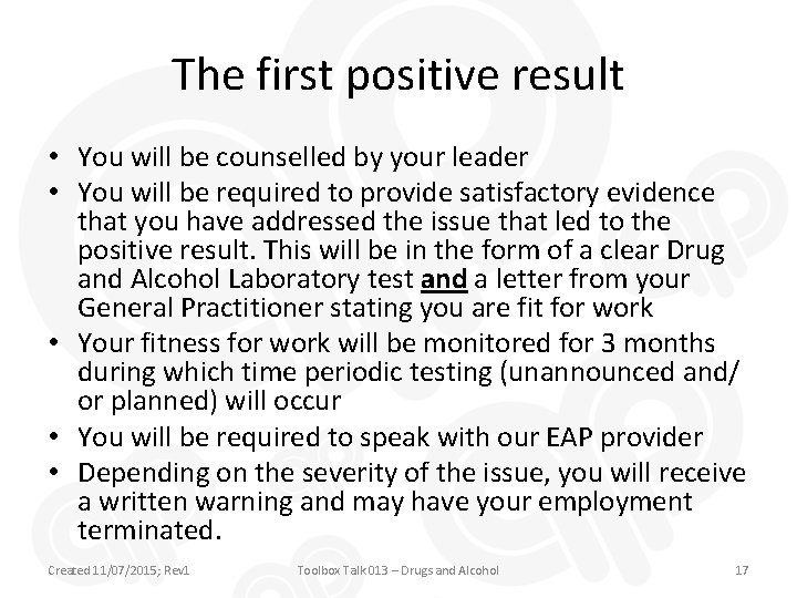 The first positive result • You will be counselled by your leader • You