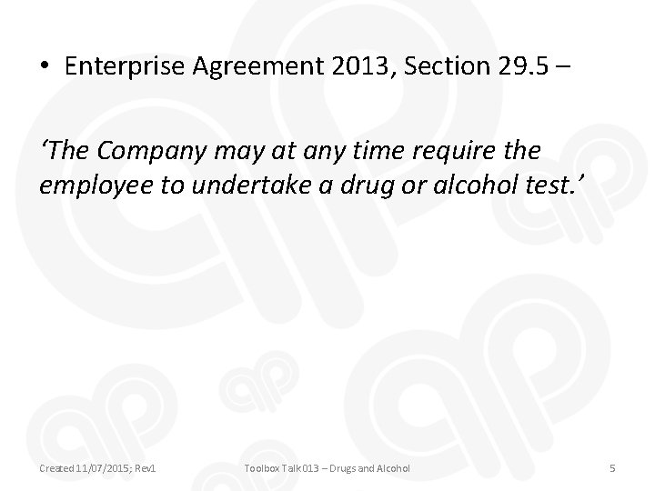  • Enterprise Agreement 2013, Section 29. 5 – ‘The Company may at any
